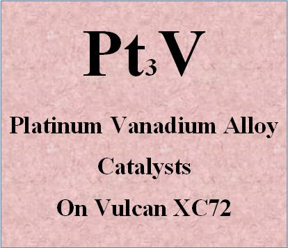 Platinum Vanadium Alloy Catalysts Pt-V on Vulcan XC72 Carbon