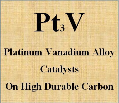 Platinum Vanadium Alloy Catalysts Pt-V on High Durable Carbon